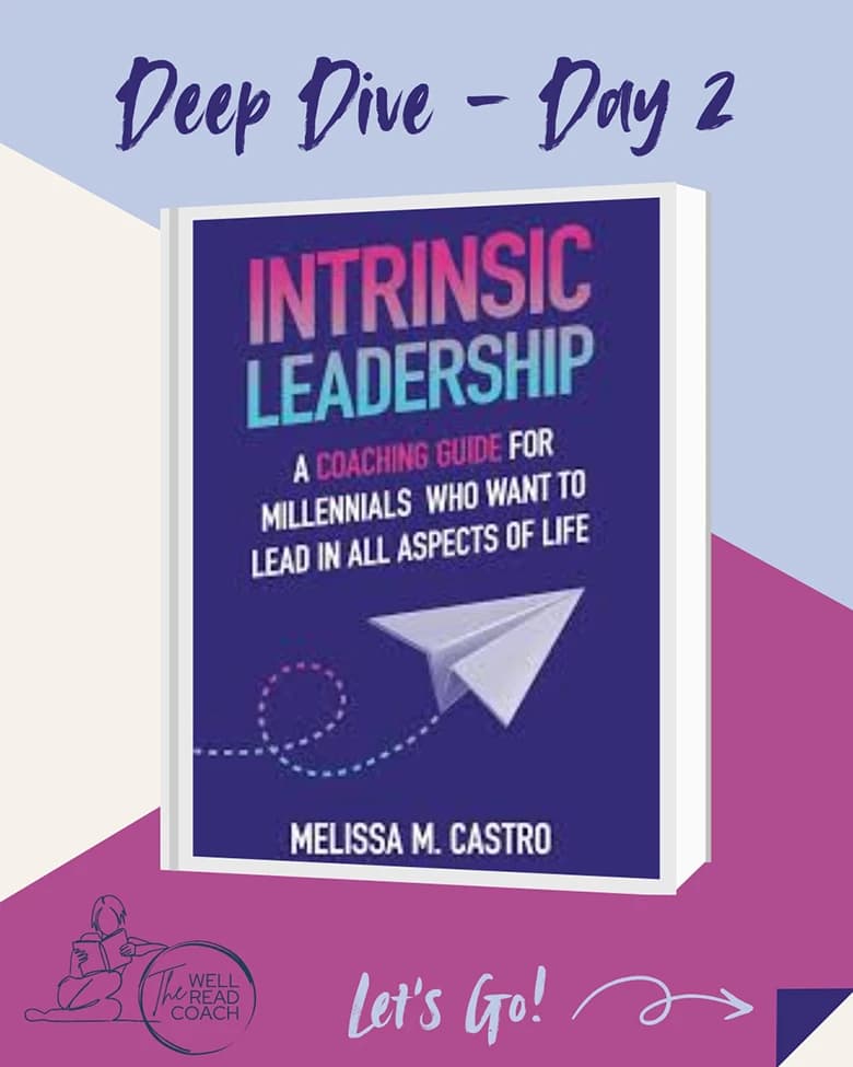 Day 2 deep dive into Intrinsic Leadership by Melissa M. Castro, hosted by The Well Read Coach