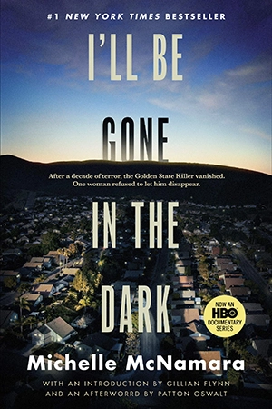 I’ll Be Gone in the Dark by Michelle McNamara