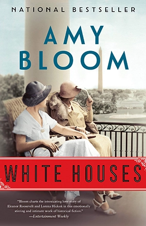 White Houses by Amy Bloom